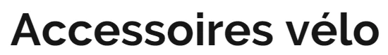 Accessoires Vélo Soldes